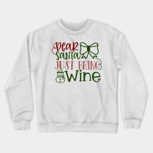 Dear Santa Just Bring Wine Crewneck Sweatshirt
